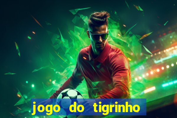 jogo do tigrinho fortune tiger demo